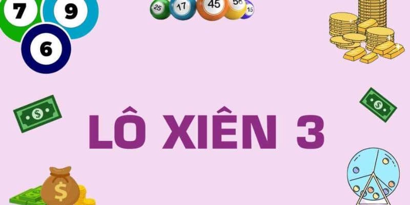 Lô xiên 3 tức bạn chọn ra 2 con số lô để kết hợp lại với nhau