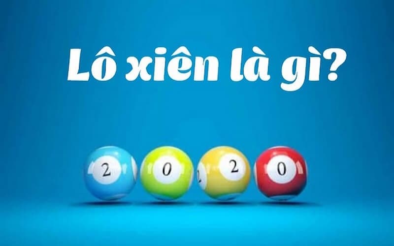 Nhu cầu người chơi tìm hiểu lô xiên là gì tăng cao